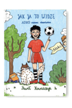 Jak ja to widzę. ADHD oczami ośmiolatka